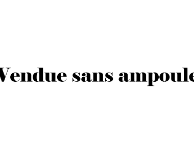 Vendue sans ampoule